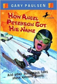 How Angel Peterson Got His Name by Gary Paulsen